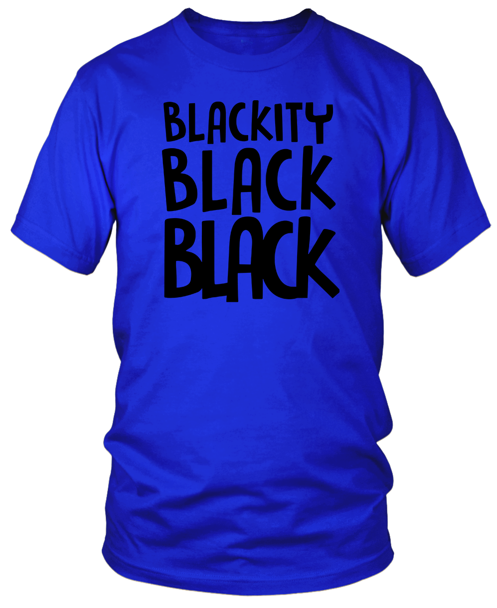 BLACKITY BLACK BLACK TSHIRTS