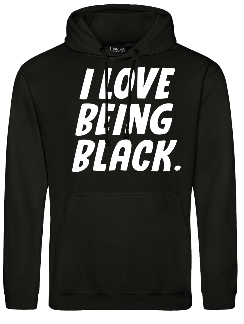 I Love Being Black Hoodie
