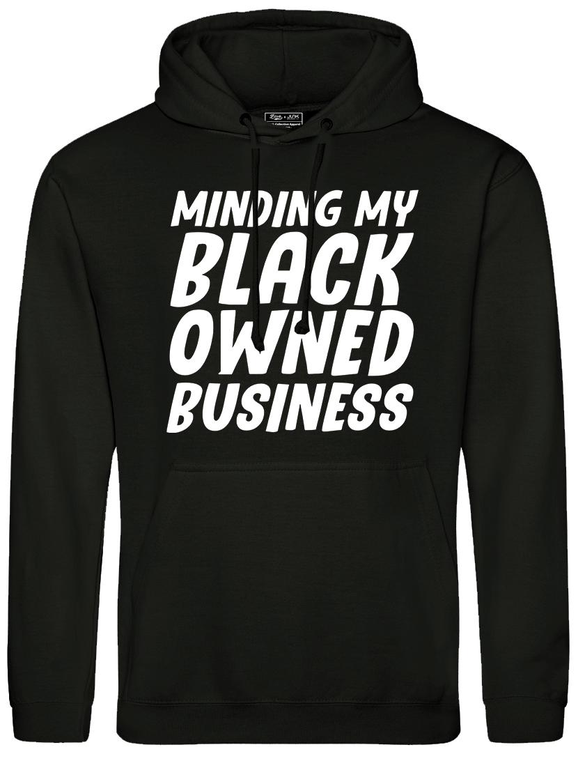 Minding My Black Owned Business Hoodie