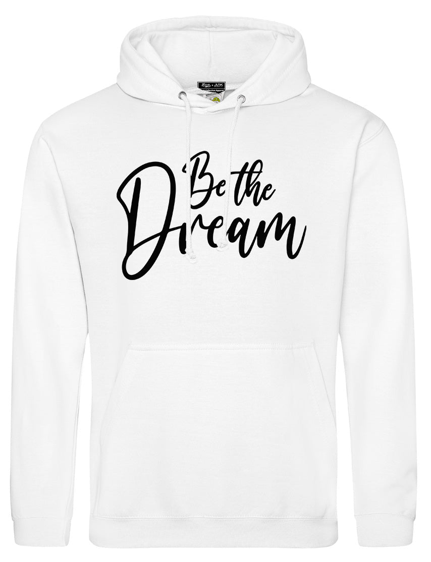 BE THE DREAM Hoodies