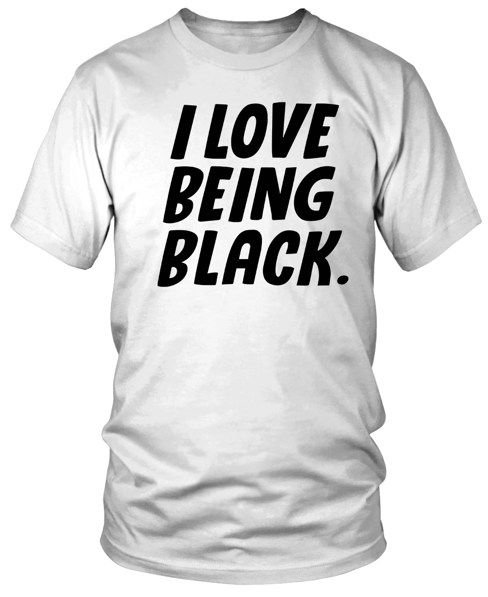 I LOVE BEING BLACK T-Shirts