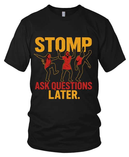 Stomp Ask Questions Later