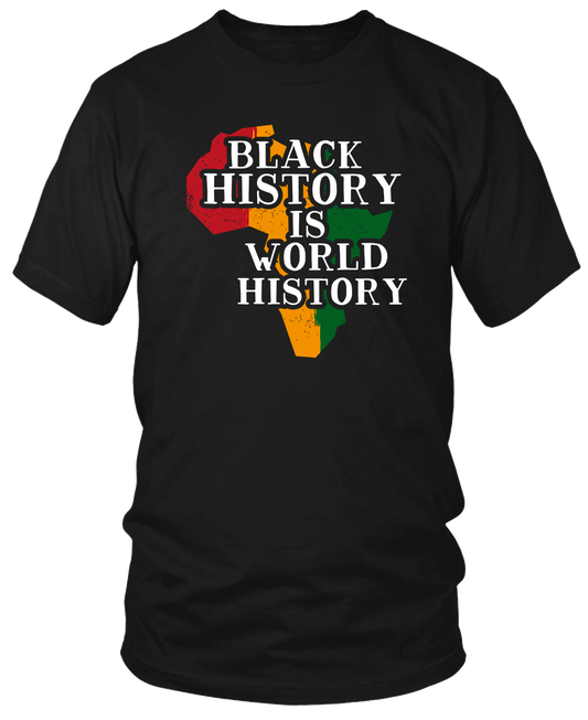 BLACK HISTORY IS WORLD HISTORY T-SHIRT