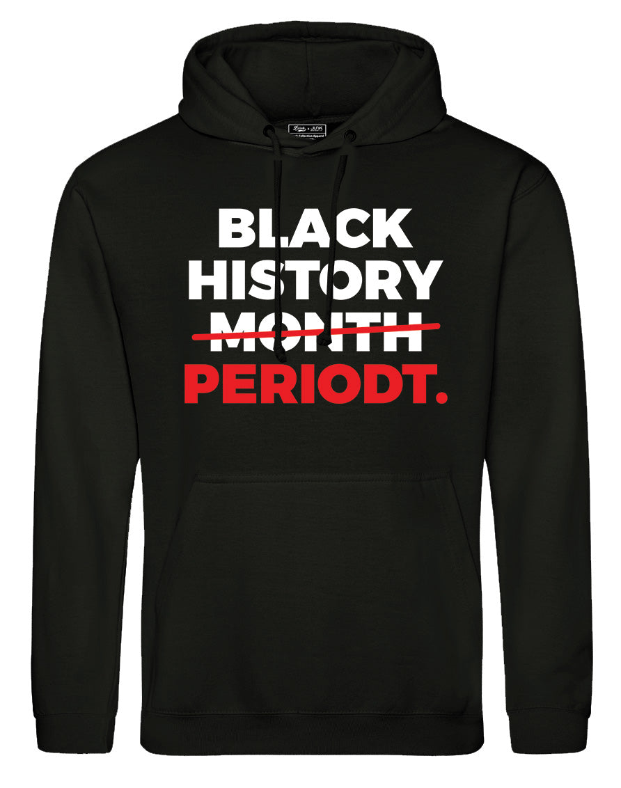 BLACK HISTORY PERIODT Hoodie