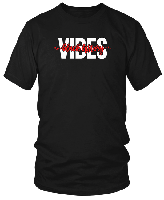 BLACK HISTORY VIBES T-Shirt