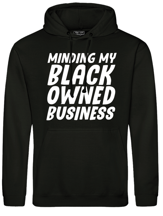 Minding My Black Owned Business Hoodie